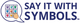 Say it with Symbols
